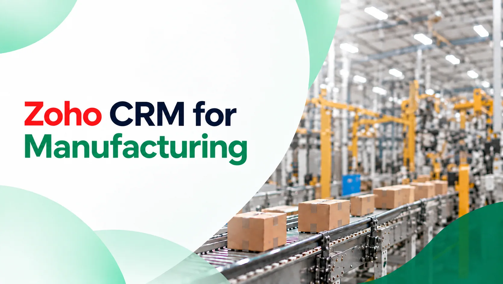 Zoho CRM for Manufacturing: How to Automate Dealer & Distributor Management End-to-End