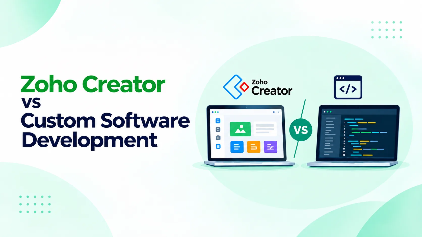 Zoho Creator vs Custom Software Development: Which Is Right for Your Business?